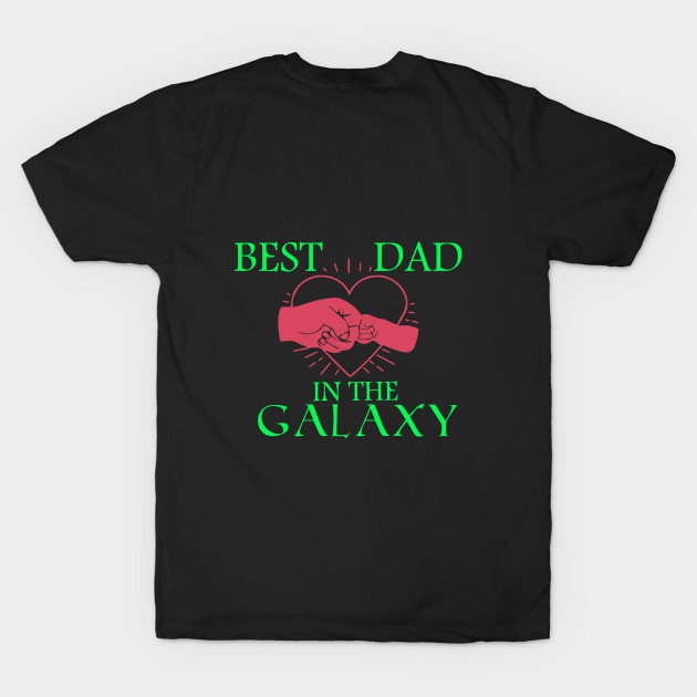 Best Dad In The Galaxy, Funny Fathers Day Gift, Dad Gift by Yassine BL